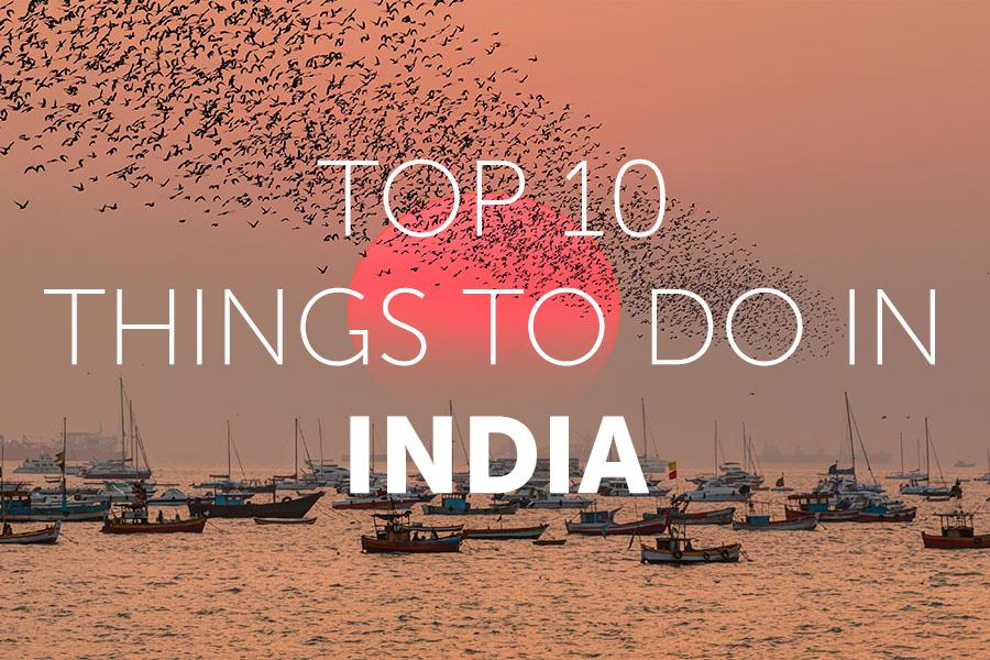 Top 10 things to do in India | Travel Nation