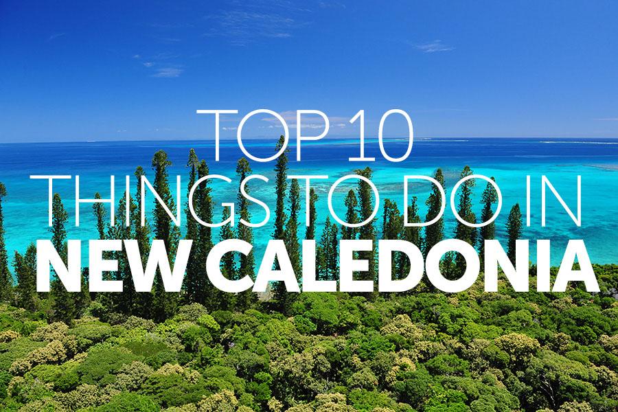 Top things to do in New Caledonia | Travel Nation