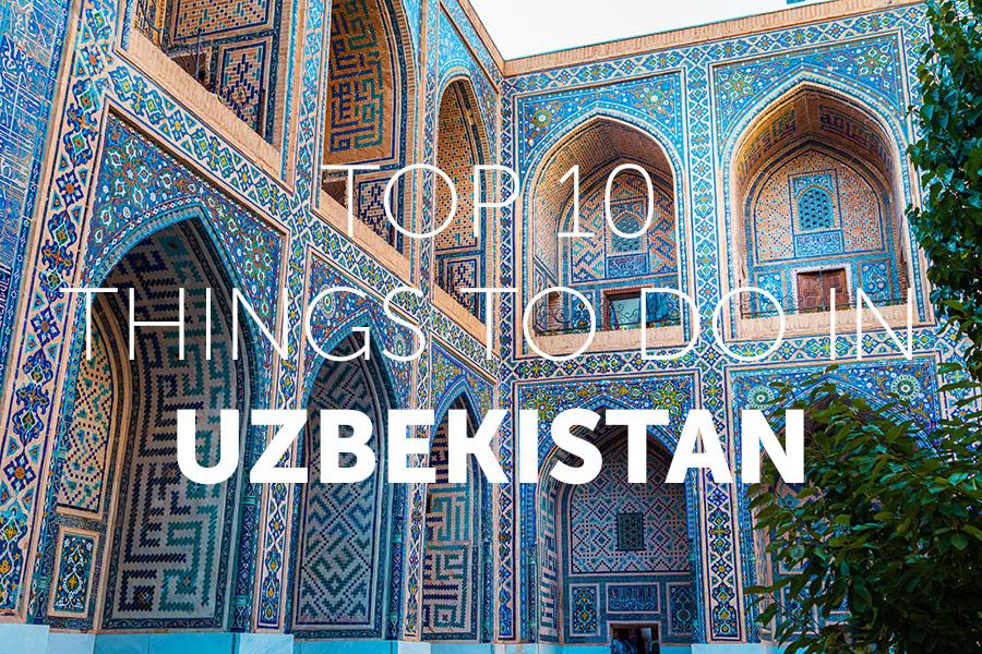 Top 10 things to do in Uzbekistan
